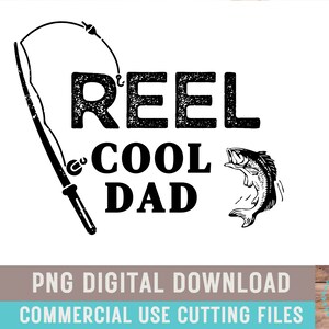 Reel Cool Dad PNG Bass Fishing Dad Life PNG Fatherhood Fathers Day Shirt Design Dad Loves To Fish PNG Outdoor Dad Design Fishing Dad