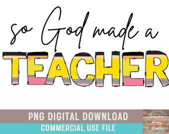 So God Made A Teacher PNG Boho Teacher Pencil Sublimation Teacher Appreciation Shirt Design Teacher Design Teacher Week Teacher Life