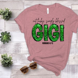 Not Lucky, Simply Blessed Gigi PNG Bible Quote Girly Green Glitter Saint Patrick Trendy Christian Romans 4:7-8 Bible Verse Blessed Gigi PNG