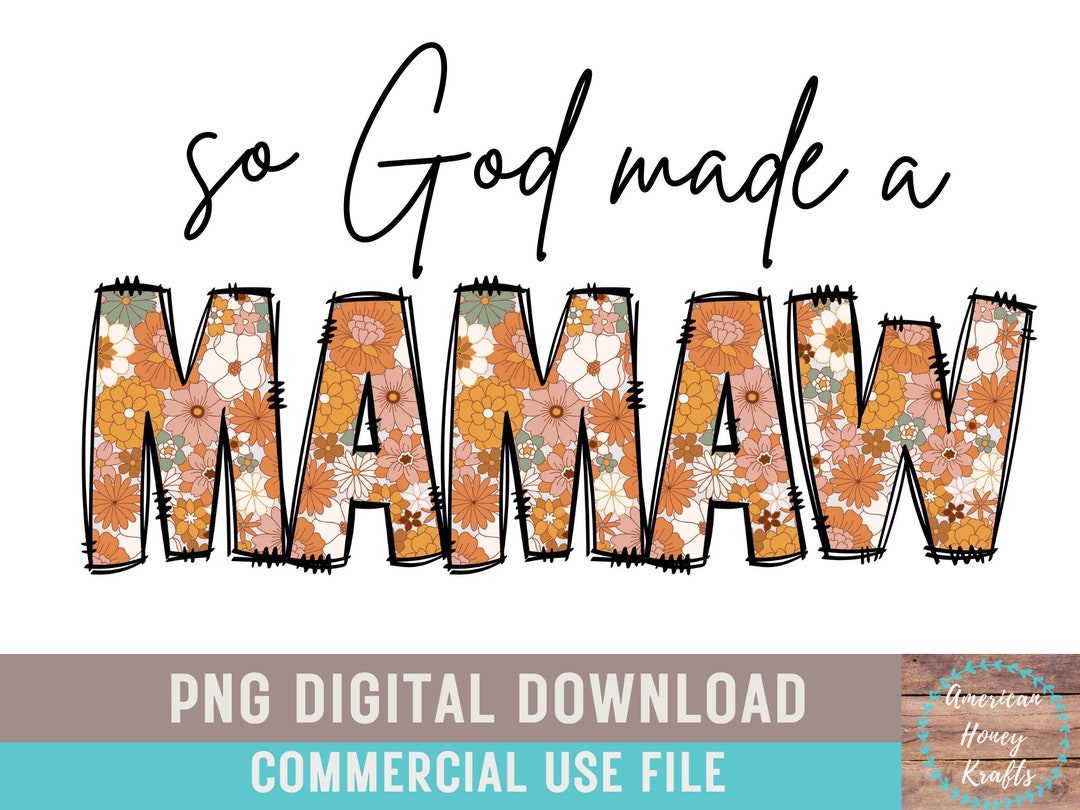 So God Made A Mamaw PNG Boho Floral Mamaw Sublimation Mamaw Floral ...
