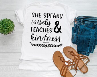 She Speaks Wisely And Teaches Kindness PNG Teacher Appreciation Bible Verse Teacher Design Proverbs 31 Woman Shirt Design