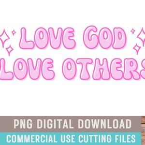 Love God Love Others Jesus Love Thy Neighbor SVG Bible Verses Office Bible Verse Art Western Valentine&#39;s Day Bible Quotes