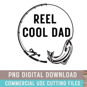 Reel Cool Dad PNG Bass Fishing Dad Life PNG Fatherhood Fathers Day Shirt Design Dad Loves To Fish PNG Outdoor Dad Design Fishing Dad