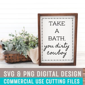 Take A Bath You Dirty Cowboy Western Nursery Cowboy Bathroom Svg