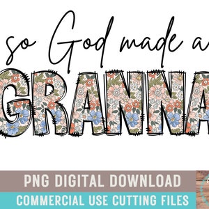 So God Made A Granna PNG Boho Mama Floral Sublimation Country Mama Floral Shirt Design Mothers Day Farm Mama Western Mama PNG