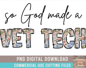 Also machte Gott ein Vet Tech PNG Boho-Tierarzt-Klinik Florale Sublimation Country Vet Tech Floral Shirt Design Muttertag Farm Western Vet Tech Life PNG
