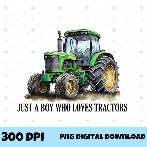 Just a boy who loves tractors PNG digital download