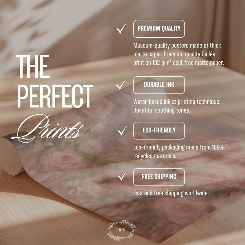 May include: Rolled-up poster with a floral design, featuring pink and beige roses. The text "THE PERFECT Prints" is displayed in white. Additional text highlights premium quality, durable ink, eco-friendly materials, and free shipping.