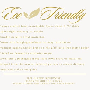 May include: Eco-friendly framed print with a gold leaf design. The frame is made from sustainable Ayous wood and is 0.75 inches thick. The print is on acid-free matte paper and comes with hanging hardware for easy installation. Free shipping worldwide.