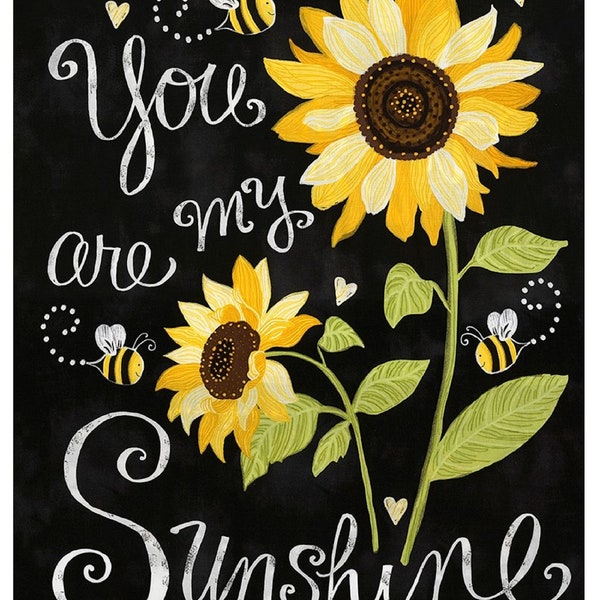 122 - Hello Sunshine, You are my Sunshine Panel Fabric, beeloved fabric, Sunflower fabric