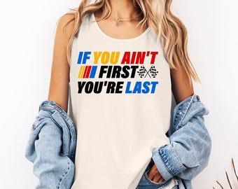 Wenn du nicht der Erste bist, bist du der Letzte - Comfort Colors Tanktop, Retro Nascarr Shirt, DAYT0NA 5OO Shirt, Vintage Racing Fan Shirt