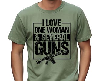Jag älskar en kvinna och flera vapen - komfortfärger, rolig vapenskjorta, andra tillägget, skjutvapenproffsvapenskjorta, taktisk militär humor