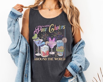 I'm Making P0UR Choices Around The World (C) - Comfort Colors Tank, Epcot Drinking Shirt, Epcot World Tour Shirt, Disney Girls Trip