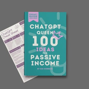 ChatGPT Passive Income Ideas | ChatGPT Queen 100 Passive Income Ideas | How To Guide | eBook | Digital Product | Print At Home