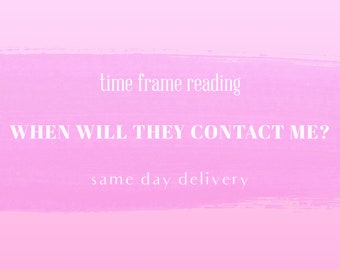 When will they contact me? will they reach out again? tarot card reading,  time frame reading, same day delivery