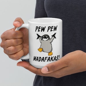 Pew Pew Madafakas - Funny Penguin 15oz Mug - Animal Lover - Crazy Penguin Cup - Gangster /for Gamers - Cute Gift Idea - Lefty & Righty