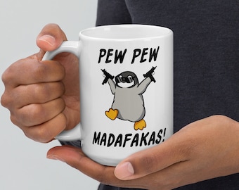 Pew Pew Madafakas - Funny Penguin 15oz Mug - Animal Lover - Crazy Penguin Cup - Gangster /for Gamers - Cute Gift Idea - Lefty & Righty