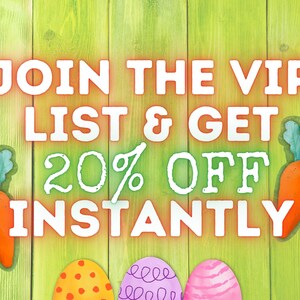 May include: Join the VIP list and get 20% off instantly. Text on a green woodgrain background with three Easter eggs and two carrots.