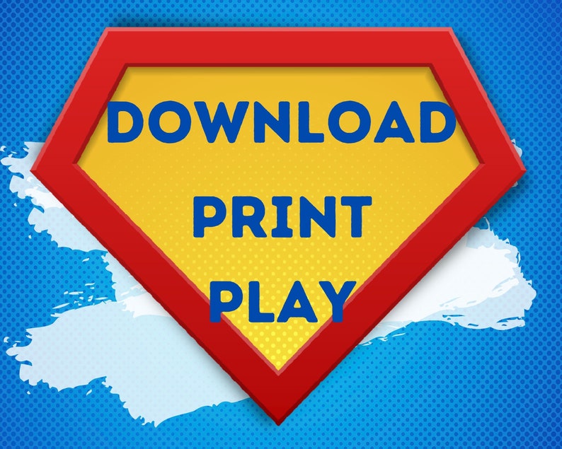 May include: A red and yellow superhero logo with the words "DOWNLOAD PRINT PLAY" in blue text.