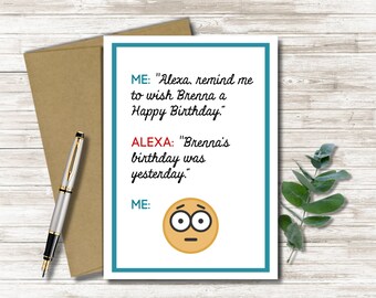 Funny Belated Birthday Card: Alexa Greeting Card for Friends