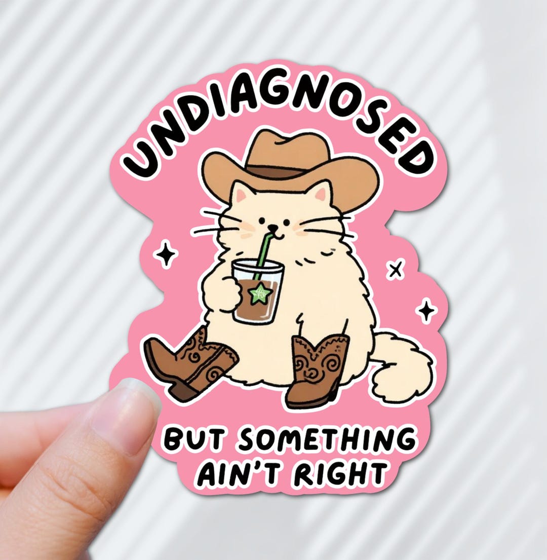 Undiagnosed but Something Ain't Right Sticker; Funny Sticker - Etsy