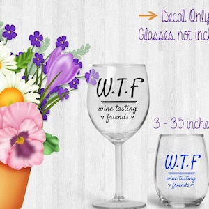 WTF Wine Tasting Friends Decal: Custom DIY Wine Glass Sticker