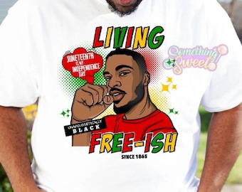 Juneteenth Tees, Living Free-Ish