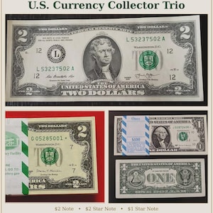 May include: A U.S. Currency Collector Trio featuring a two-dollar bill, a two-dollar star note in a green-striped currency strap, and a one-dollar star note in a blue-striped strap labeled Ones $100, alongside a one-dollar bill reverse side.