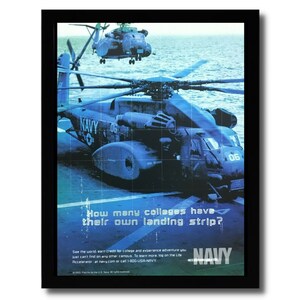 May include: A blue and grey military helicopter with the word "NAVY" on the side is landing on a ship. The text "How many colleges have their own landing strip?" is below the helicopter. The text "See the world, earn credit for college and experience adventure you just can't find on any other campus. To learn more, log on the Life Accelerator at navy.com or call 1-800-USA-NAVY" is below the text. The text "NAVY" is in the bottom right corner of the image.