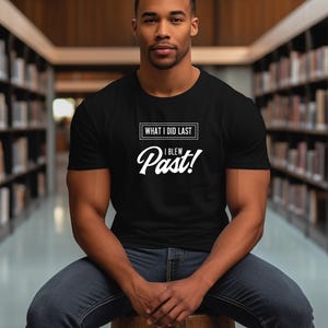 I BLEW PAST DryBlend® T-Shirt