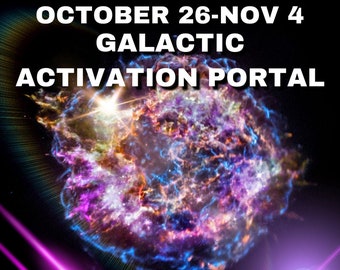 NEW** Galactic Activation Portal Reading (10/26/19-11/4/19) TIMELESS