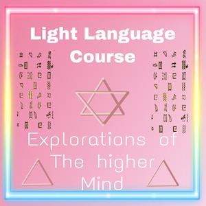 May include: A pink and blue neon frame surrounds a graphic with the text "Light Language Course" and "Explorations of The higher Mind". The graphic also features a gold star of David and two pink triangles.