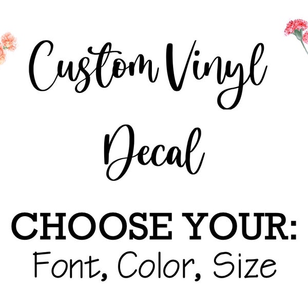 Custom Vinyl Text Decal - Choose your font, color, size - Custom Vinyl Text, Car bumper sticker, Custom Name Decal, Car Decal, Wall Decal