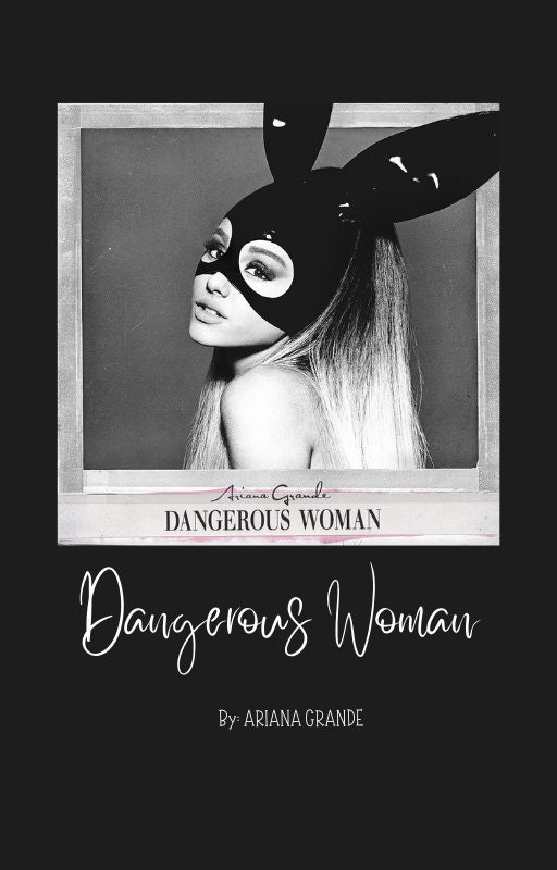 Ariana Grande - Dangerous Woman Lyrics and Tracklist