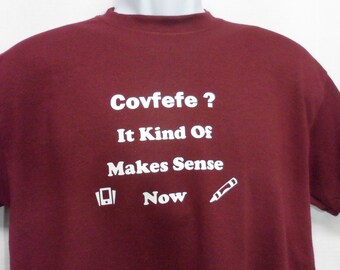 ¿Covfefe? Camiseta "It Kind of Makes Sense Now"