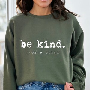 Sudadera con capucha "Be Kind of a Bitch", camiseta divertida, regalo divertido, sudadera con capucha sarcástica, camiseta grosera, "Hate Me Love Me", camiseta de actitud para mujer, camiseta ofensiva, "I'm A Bitch"