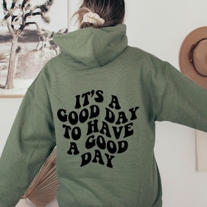 It's A Good Day To Have Good Day, Trendy Hoodie, Words On Back Hoodies, Aesthetic Hoodie, Oversized Hoodie, VSCO Girl Hoodie