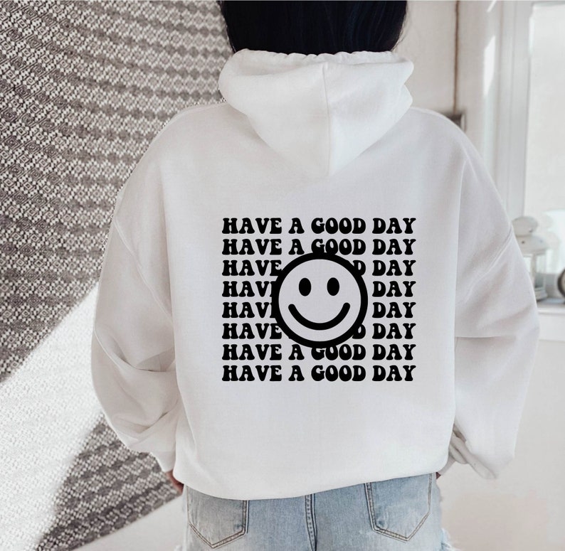 Have A Good Day Hoodie Trendy Hoodie Words on Back Hoodies Etsy