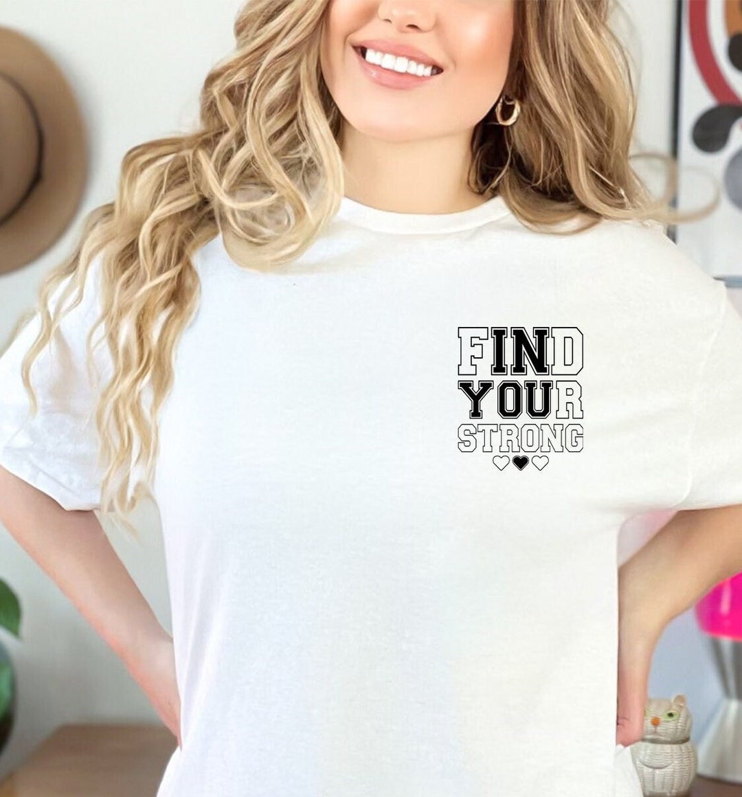 Find Your Strong Tshirt, Pocket Design, Women Empowerment Sweatshirt