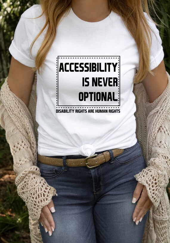 Accessibility Is Never Optional Shirt Sweatshirt Hoodie, Disability Awareness Tee, Disability Rights Tee, Chronic Illness Apparel