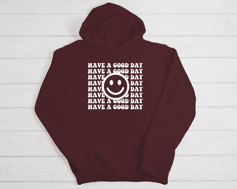 Have a great day hoodie Clearance