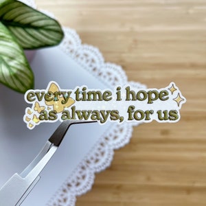 every time i hope; as always, for us | Die Cut Sticker | Holographic Overlay | K-Pop Stickers