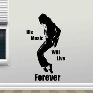 May include: Black and white silhouette wall decal of Michael Jackson with the text "His Music Will Live Forever".