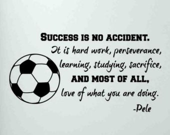 Success is no Accident Wall Decal Pele Quote Soccer Vinyl Sticker Lettering Football Decal Gym Wall Decor Poster Wall Art Sport Gift 120thn