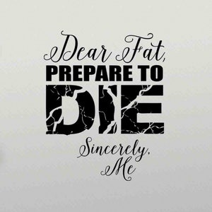 Dear Fat Prepare To Die Wall Decal Gym Quote Removable Vinyl Sticker Fitness Wall Decor Sign Motivation Poster Workout Wall Art Gift 108thn