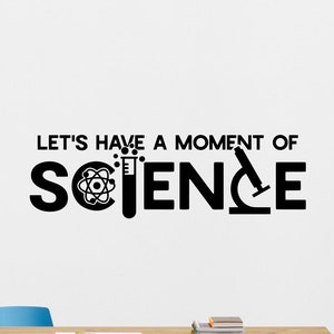 Let&#39;s Have a Moment of Science Vinyl Decal Classroom Wall Sticker Sign Science Poster School Wall Art Teacher Gift Education Wall Decor 1465