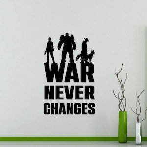 War Never Changes Wall Decal Vinyl Sticker Vault Tec Lucy The Ghoul Gamer Gift Sign Decor Poster Wall Art Mural One Color No Background 3459