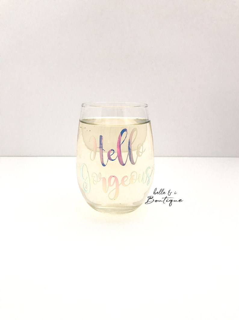 Girl Friend Wine Glass Custom Wine Glass Personalized Stemless Wine Glass Gift For Her Hello Gorgeous Wine Glass Fun Wine Glass