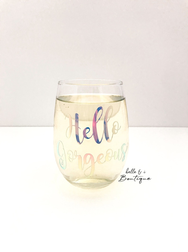 Girl Friend Wine Glass Custom Wine Glass Personalized Stemless Wine Glass Gift For Her Hello Gorgeous Wine Glass Fun Wine Glass