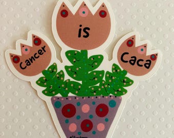 Cancer is Caca Flower Sticker - Survivor Gift